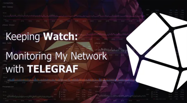 Keeping Watch: Monitoring My Network with TELEGRAF