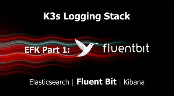 EFK Part 1 Fluent Bit